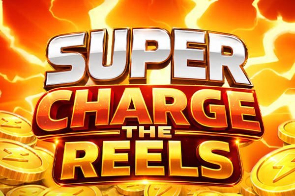 Super Charge the Reels